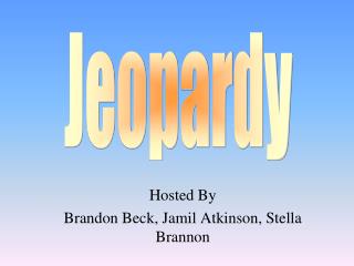 hosted by b randon b eck j amil atkinson stella brannon