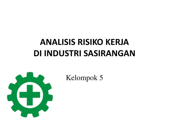 analisis risiko kerja di industri sasirangan