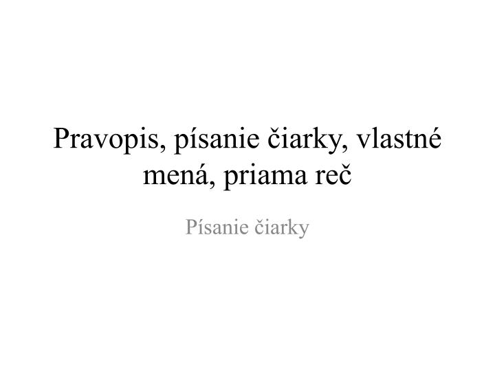 pravopis p sanie iarky vlastn men priama re