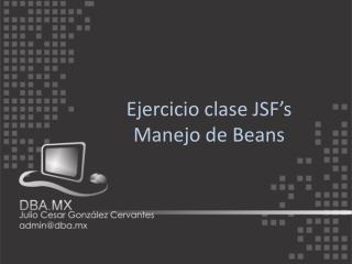 ejercicio clase jsf s manejo de beans