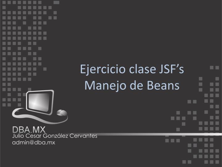 ejercicio clase jsf s manejo de beans