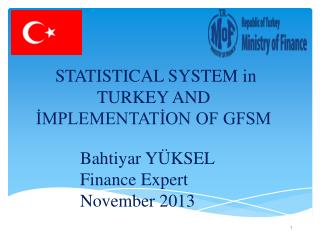 STATISTICAL SYSTEM in TURKEY AND ?MPLEMENTAT?ON OF GFSM