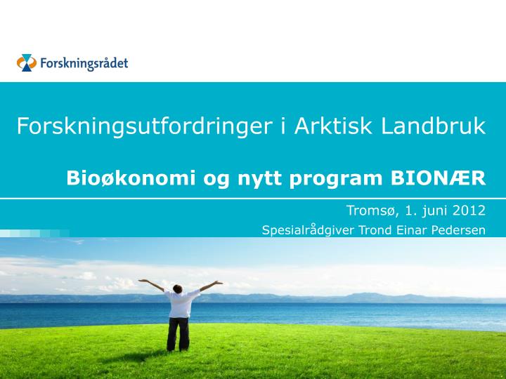 forskningsutfordringer i arktisk landbruk bio konomi og nytt program bion r