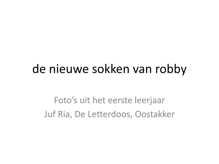 de nieuwe sokken van robby