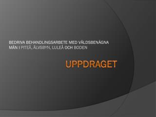 bedriva behandlingsarbete med v ldsben gna m n i pite lvsbyn lule och boden