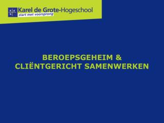 beroepsgeheim cli ntgericht samenwerken