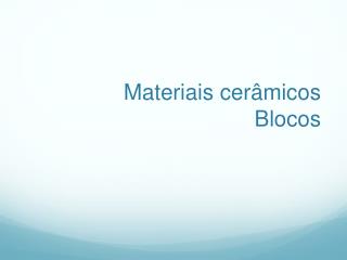 materiais cer micos blocos