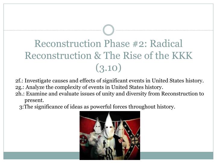 reconstruction phase 2 radical reconstruction the rise of the kkk 3 10