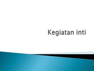kegiatan inti