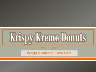 Krispy K reme Donuts
