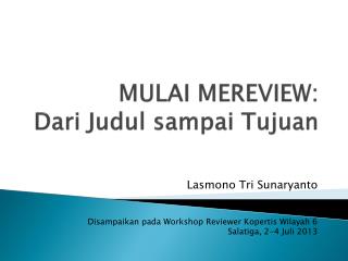 MULAI MEREVIEW: Dari Judul sampai Tujuan