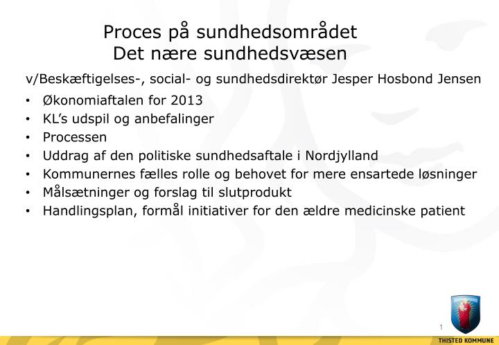 proces p sundhedsomr det det n re sundhedsv sen