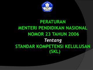 peraturan menteri pendidikan nasional nomor 23 tahun 2006 tentang standar kompetensi kelulusan skl