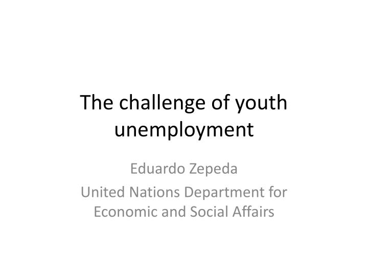 the challenge of youth unemployment