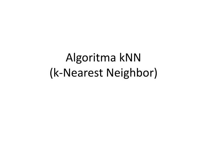 algoritma knn k nearest neighbor