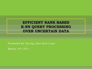 EFFICIENT RANK BASED K-NN QUERY PROCESSING OVER UNCERTAIN DATA