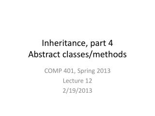 Inheritance, part 4 Abstract classes/methods