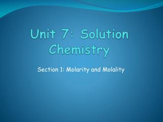 Unit 7: Solution Chemistry