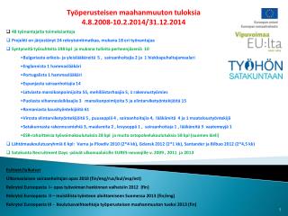 Työperusteisen maahanmuuton tuloksia 4.8.2008-10.2.2014/31.12.2014