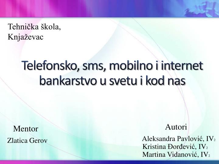 telefonsko sms mobilno i internet bankarstvo u svetu i kod nas