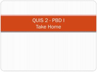 quis 2 pbd i take home