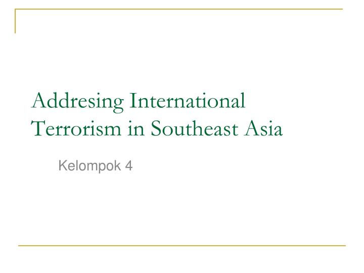 addresing international terrorism in southeast asia