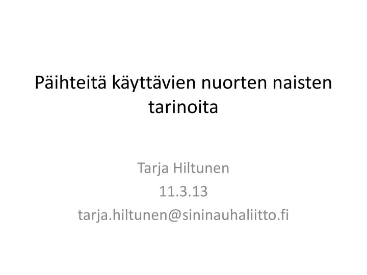 p ihteit k ytt vien nuorten naisten tarinoita