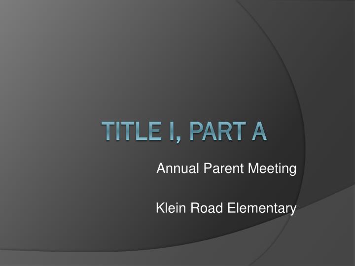 annual parent meeting klein road elementary