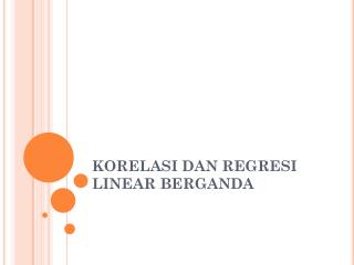 korelasi dan regresi linear berganda