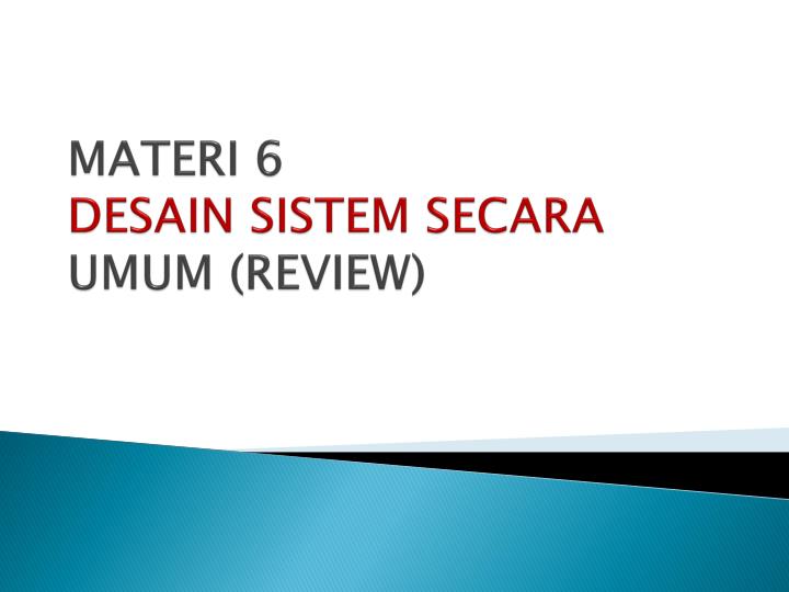 materi 6 desain sistem secara umum review