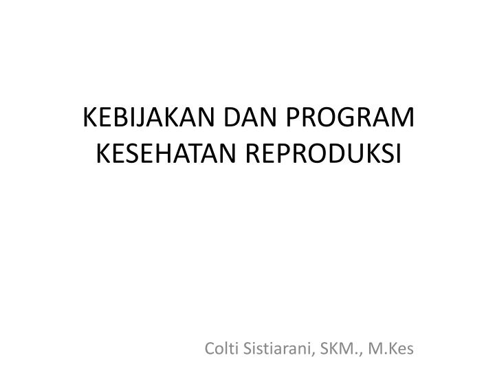 kebijakan dan program kesehatan reproduksi