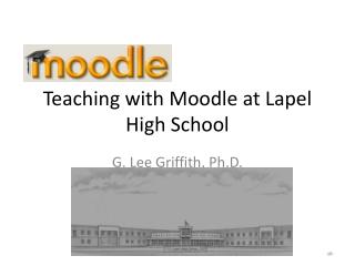 Teaching with Moodle at Lapel High School