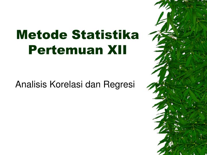 metode statistika pertemuan xii