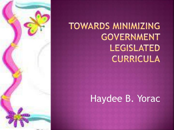 towards minimizing government legislated curricula