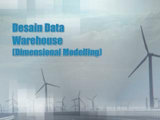 desain data warehouse dimensional modelling