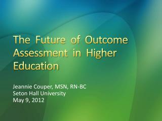 The Future of Outcome Assessment in Higher Education