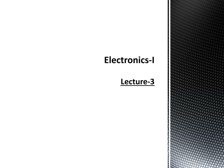 electronics i lecture 3