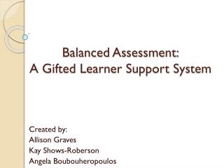 Balanced Assessment: A Gifted Learner Support System