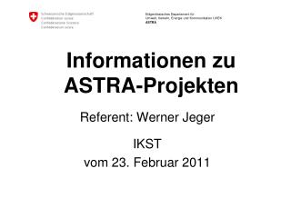informationen zu astra projekten