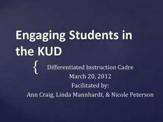 Engaging Students in the KUD