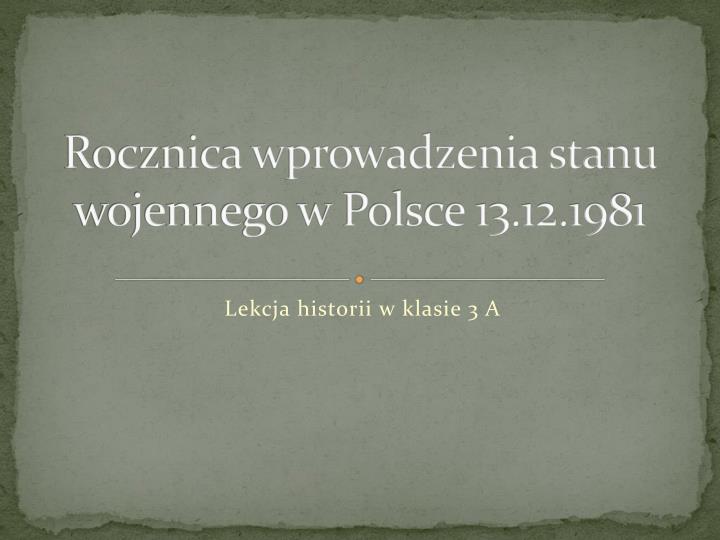 rocznica wprowadzenia stanu wojennego w polsce 13 12 1981