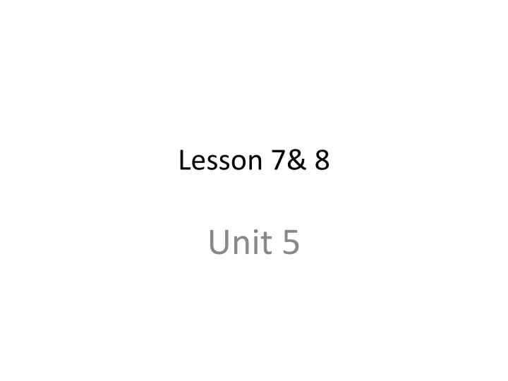 lesson 7 8