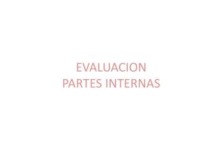evaluacion partes internas