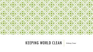 Keeping world clean