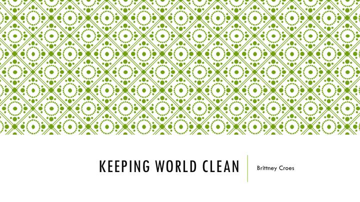 keeping world clean