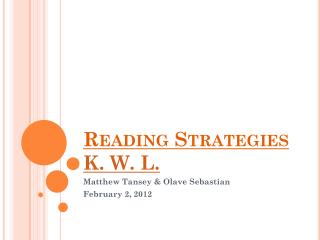 Reading Strategies K. W. L.