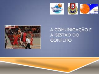 a comunica o e a gest o do conflito