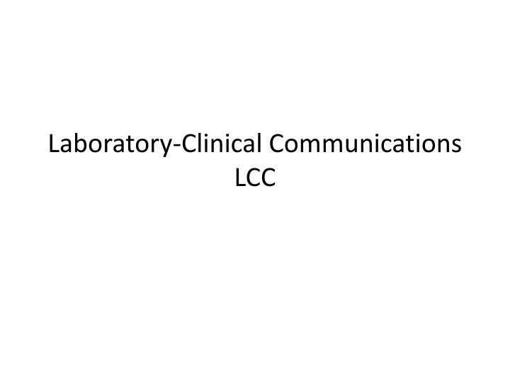 laboratory clinical communications lcc