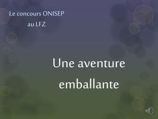 une aventure emballante