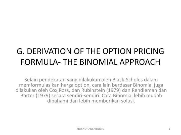 g derivation of the option pricing formula the binomial approach